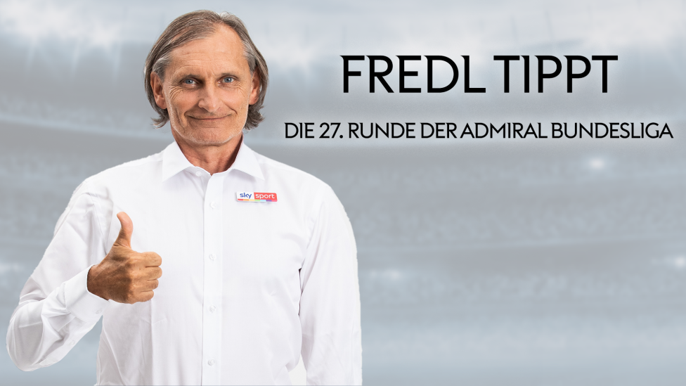 Fredl tippt die 27. Runde der ADMIRAL Bundesliga 2023/24