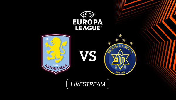 LIVE: Aston Villa - Maccabi Tel Aviv