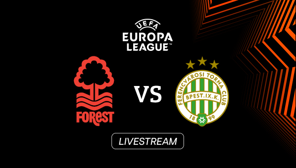 LIVE: Nottingham Forest - Ferencvaros