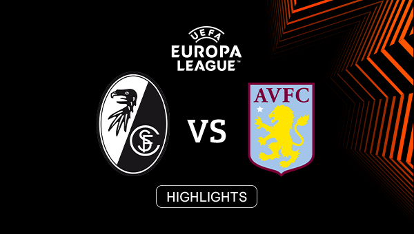 HIGHLIGHTS | SC Freiburg - Aston Villa | Finale