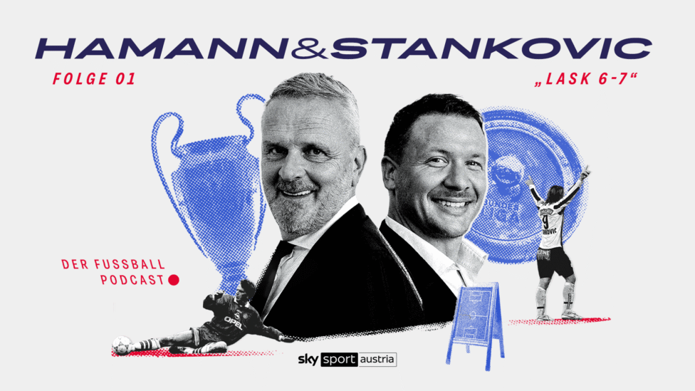 Hamann & Stankovic – Der Fußball Podcast | Folge 01 "LASK 6-7"